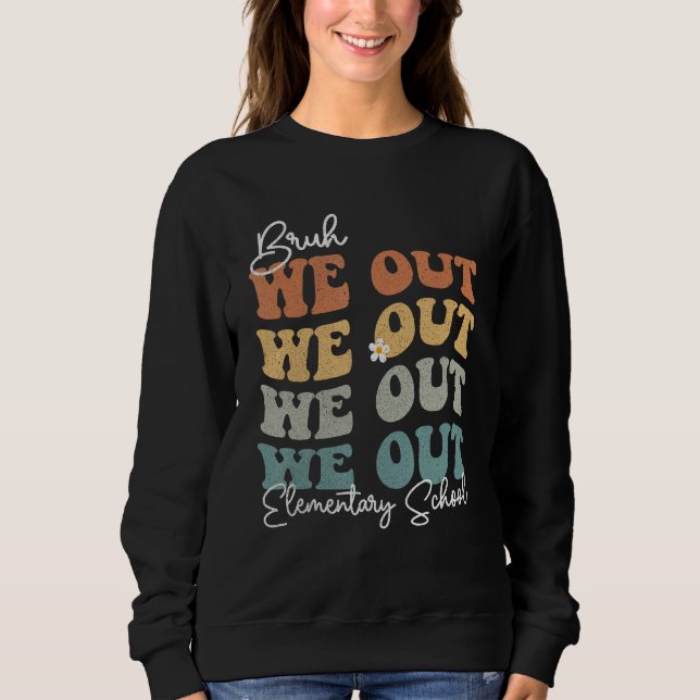 Groovy Bruh We Out Elementary School  Teacher T Shirt (Framsida)