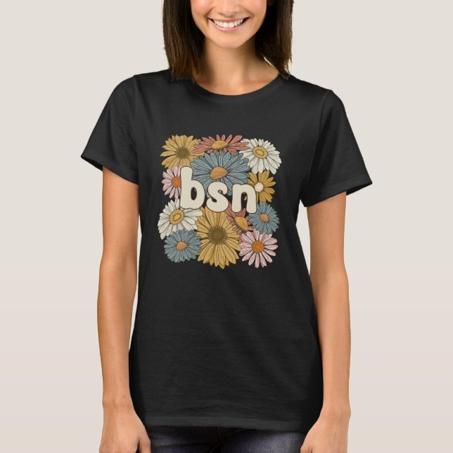 Groovy BSN Bachelor Of Science In Nursing Blommor T Shirt (Framsida)