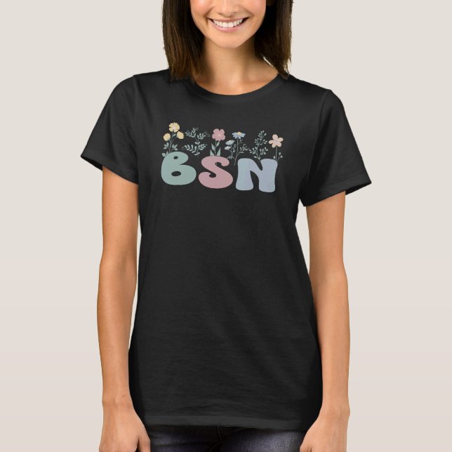 Groovy Bsn Bachelor of Science in Nursing Flowers T Shirt (Framsida)