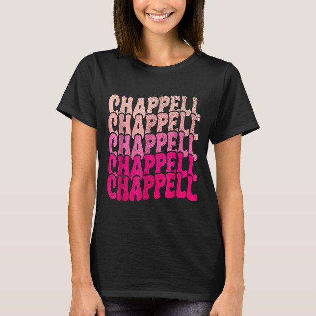 Groovy Chappell First Name D Chappell Tees Meme  T Shirt (Framsida)