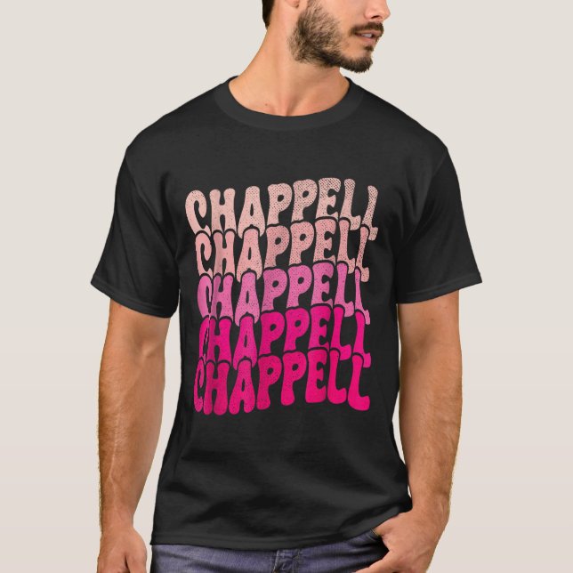 Groovy Chappell First Name D Chappell Tees Meme  T Shirt (Framsida)