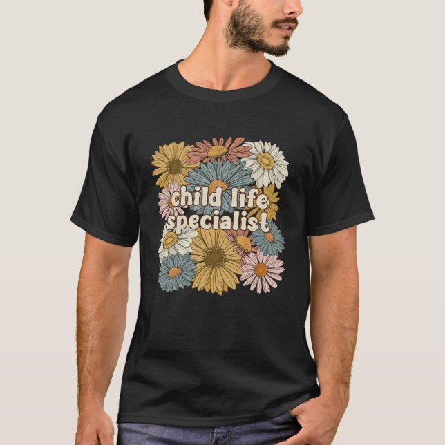 Groovy Child Life Specialist Flowers T Shirt (Framsida)