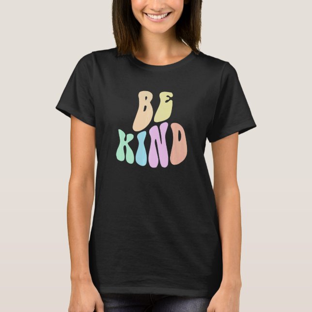 Groovy CHOOSE KIND Be Retro Kindness Anti Bully Or T Shirt (Framsida)