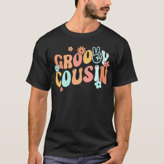 Groovy Cousin Flower Power Hippie Family Groovy Vi T Shirt