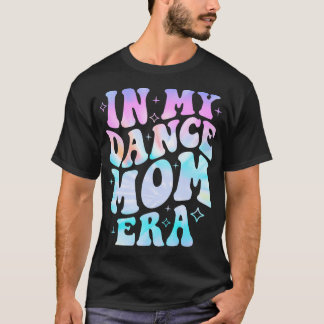 Groovy Dance Älskare i mitt Dance Mamma Era Tie Dy T Shirt