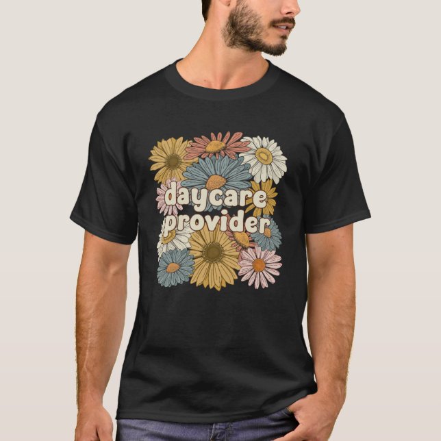 Groovy Daycare Provider Flowers Daycare Providers T Shirt (Framsida)