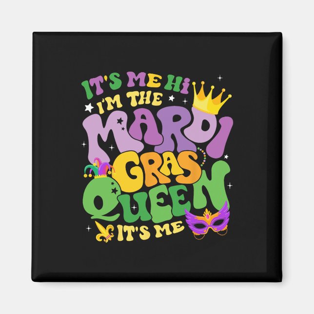 Groovy, det är jag som heter Mardi Gras Queen. Magnet (Framsidan)