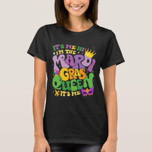 Groovy, det är jag som heter Mardi Gras Queen. T Shirt