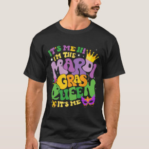 Groovy, det är jag som heter Mardi Gras Queen. T Shirt