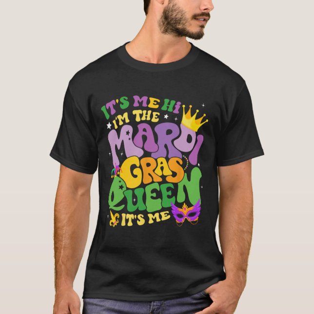 Groovy, det är jag som heter Mardi Gras Queen. T Shirt (Framsida)