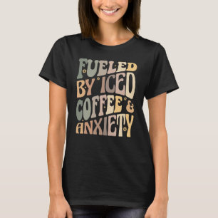 Groovy Drivs Av Iced Coffee och Ångest Kaffe T Shirt