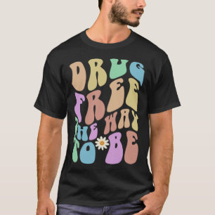 Groovy DRUG FRIA SÄTTET ATT VARA Retro Sober Red R T Shirt