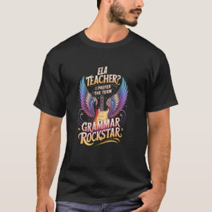 Groovy ELA TEACHER English GRAMMAR ROCKSTAR Arts L T Shirt