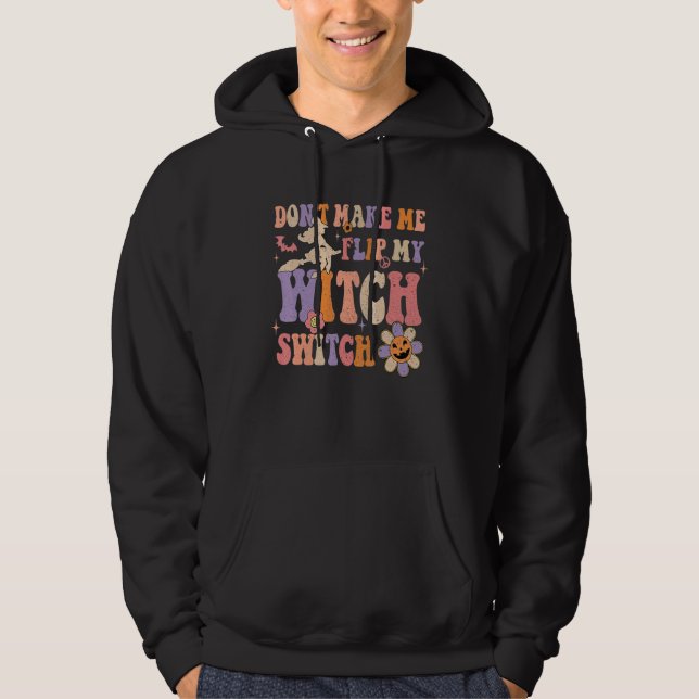 Groovy får mig inte att vända på min häxväxel Hall Hoodie (Framsida)