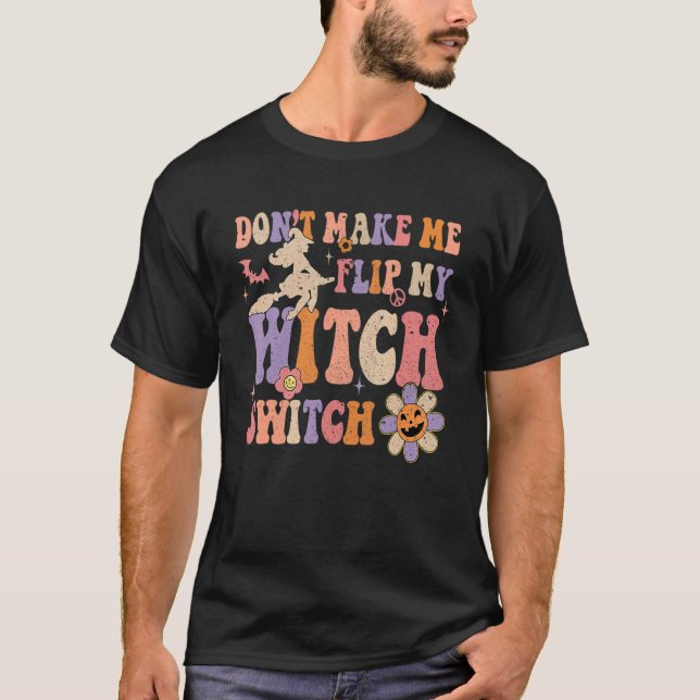 Groovy får mig inte att vända på min häxväxel Hall T Shirt (Framsida)