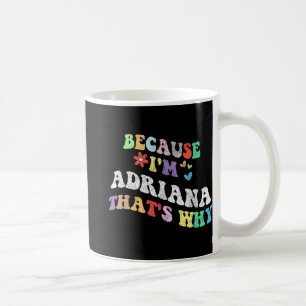 Groovy för att jag Adriana vet varför Anpassningsb Kaffemugg
