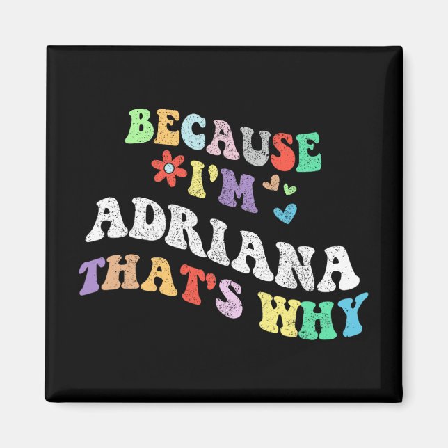 Groovy för att jag Adriana vet varför Anpassningsb Magnet (Framsidan)