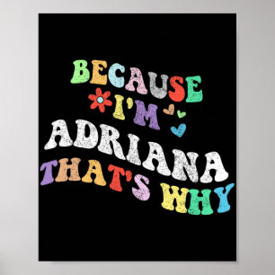 Groovy för att jag Adriana vet varför Anpassningsb Poster