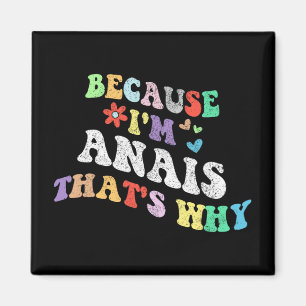 Groovy för att jag är Anais... varför Anpassningsb Magnet
