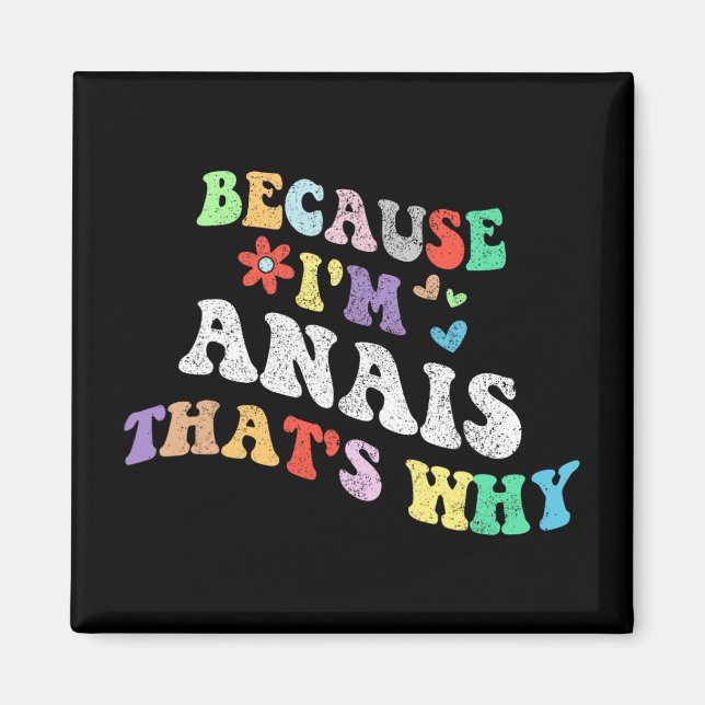 Groovy för att jag är Anais... varför Anpassningsb Magnet (Framsidan)