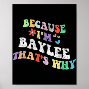 Groovy för att jag Baylee vet varför Anpassningsba Poster