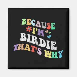 Groovy för att jag Birdie vet varför Anpassningsba Magnet