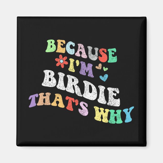 Groovy för att jag Birdie vet varför Anpassningsba Magnet (Framsidan)