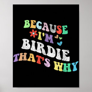 Groovy för att jag Birdie vet varför Anpassningsba Poster