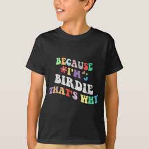 Groovy för att jag Birdie vet varför Anpassningsba T Shirt