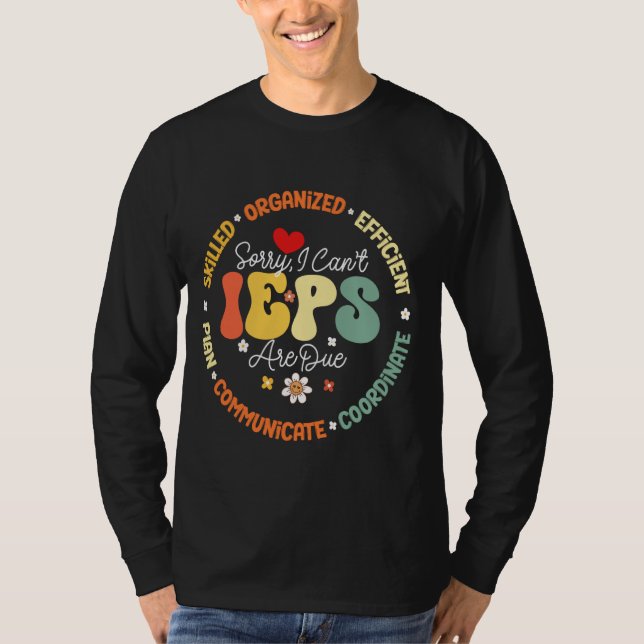 Groovy Förlåt att jag inte kan IEPS är Speciell ut T Shirt (Framsida)