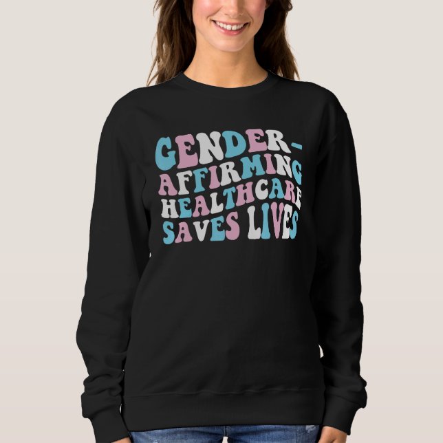 Groovy Gender Affirming Healthcare Saves Lives Tra T Shirt (Framsida)