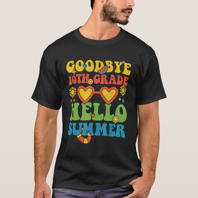 Groovy Goodbye 10th Grade Hello Summer Last Day Of T Shirt (Framsida)