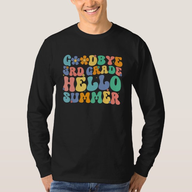 Groovy Goodbye 3rd Grade Hello Summer Last Day Of  T Shirt (Framsida)