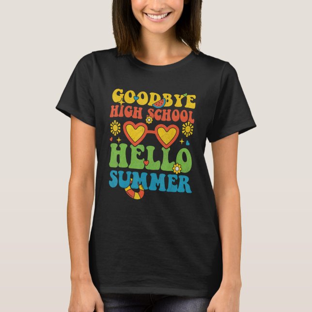 Groovy Goodbye High School Hello Summer Last Day O T Shirt (Framsida)