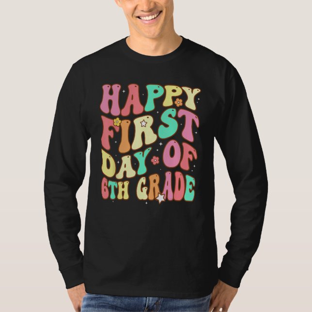 Groovy Happy First Day of 6th Grade Welcome Back t T Shirt (Framsida)