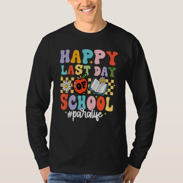 Groovy Happy Last Day Of School Para Life Teacher  T Shirt (Framsida)