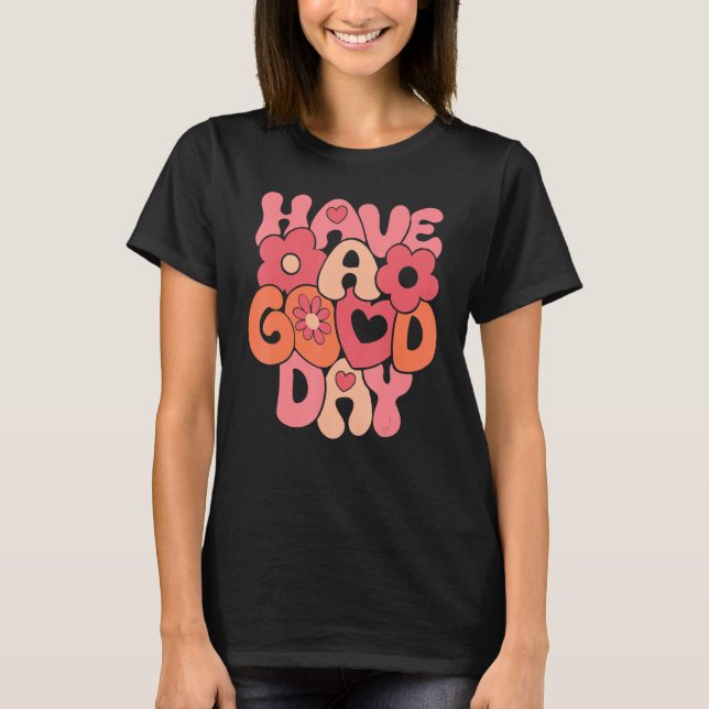 Groovy Have A Good Day Happy Valentine's Day Retro T Shirt (Framsida)