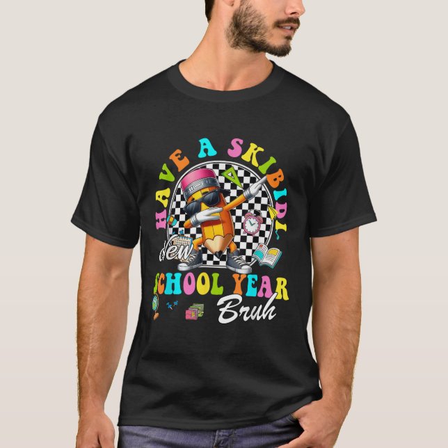 Groovy Have A Skibidi New School Year Bruh Pencil  T Shirt (Framsida)