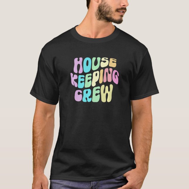Groovy HOUSEKEEPING CREW Cleaner House Maid Home C T Shirt (Framsida)