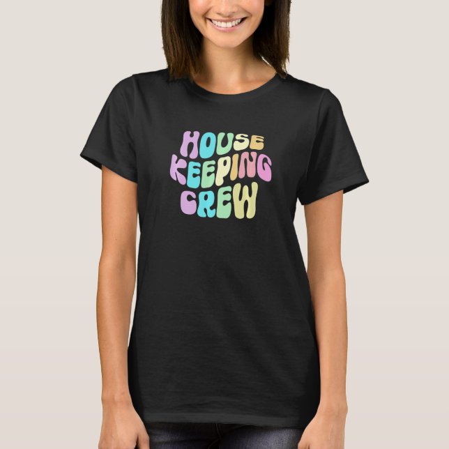 Groovy HOUSEKEEPING CREW Cleaner House Maid Home C T Shirt (Framsida)