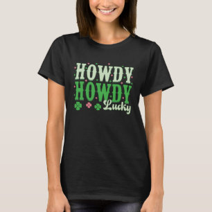 Groovy Howdy Go Lucky Lycklig St. Patricks Day Iri T Shirt