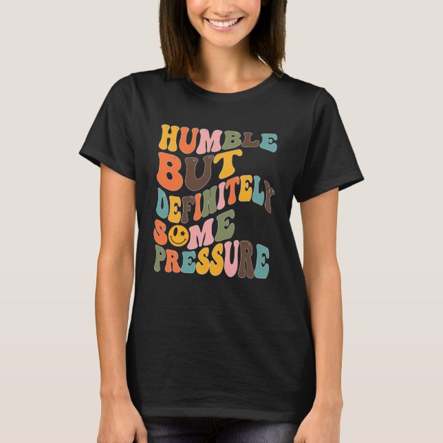 Groovy Humble men definitivt någon tryckcitat G T Shirt (Framsida)