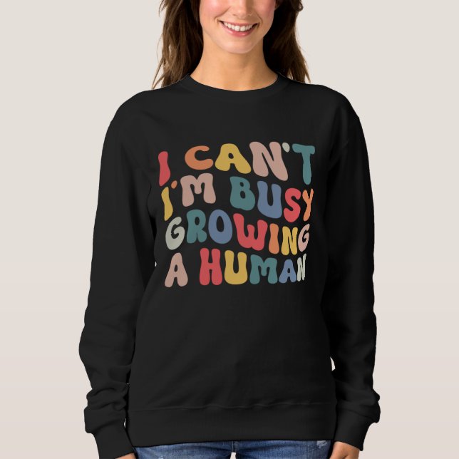 Groovy I Cant Im Busy Growing a Human Funny Mother T Shirt (Framsida)