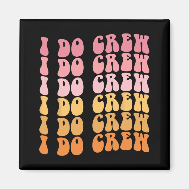 Groovy I Do Crew Bride Squad Bröllop Bachelorette Magnet (Framsidan)