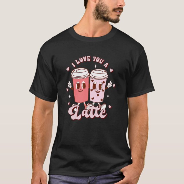 Groovy I Love You A Latte Cute Pink Coffee Valenti T Shirt (Framsida)