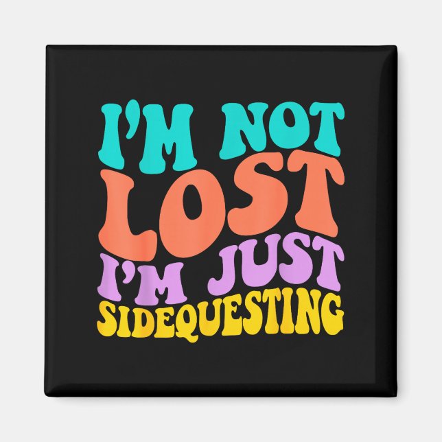 Groovy I’m Not Lost, I’m Just Sidequesting – Funny Magnet (Framsidan)