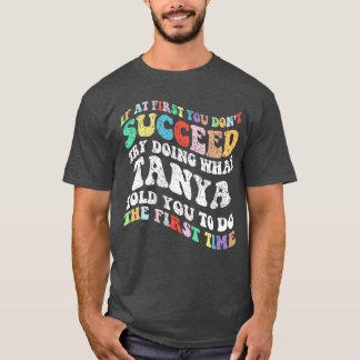 Groovy if At First You Dont Succeedry Doing Whatan T Shirt