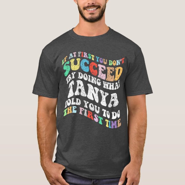 Groovy if At First You Dont Succeedry Doing Whatan T Shirt (Framsida)