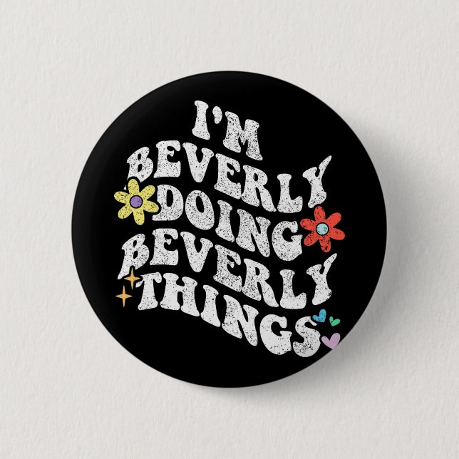 Groovy Im Beverly Doing Beverly Sak Funny Mothe Knapp (Framsida)
