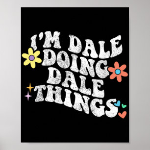 Groovy Im Dale Doing Dale Sak Funny Mor Da Poster